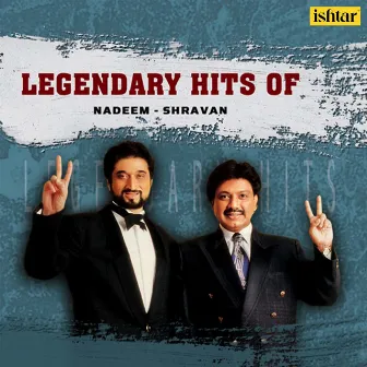 Legendary Hits of Nadeem - Shravan by Unknown Artist