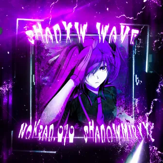 SHADXW WAVE by SHADOWMIRYX