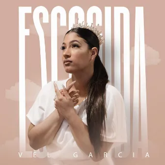 Escogida by Vel Garcia