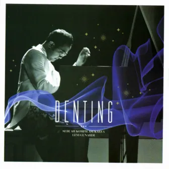 Denting (Sebuah Kompilasi Karya Levi Gunardi) by Levi Gunardi