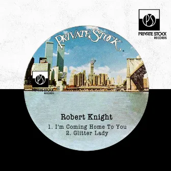 I'm Coming Home To You / Glitter Lady by Robert Knight