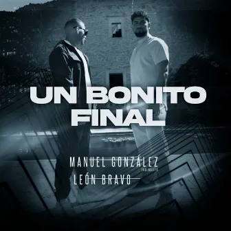 Un Bonito Final by Manuel González (Ex Rebujito)