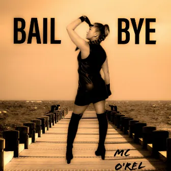 Bail Bye by MC-O'REL