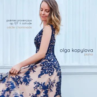 Poèmes provençaux, Op. 127: II. Solitude by Olga Kopylova