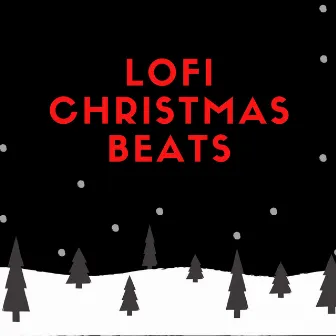 Lofi Christmas Beats by Snowy Christmas Music