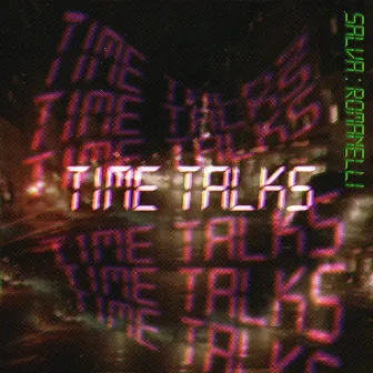 Time Talks by Salva Romanelli