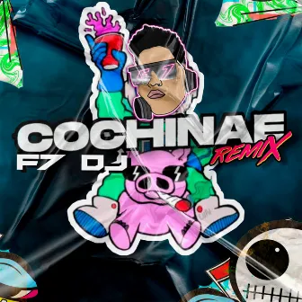 Cochinaex Cumbiatón (Remix) by F7 DJ