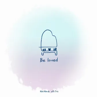 Be Loved (Instrumental) by 김민주