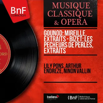 Gounod: Mireille, extraits - Bizet: Les pêcheurs de perles, extraits (Mono Version) by Ninon Vallin