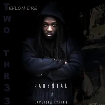 Two, Thr33 by Teflon Dre