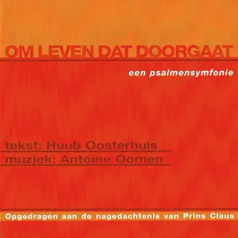 Om Leven Dat Doorgaat - Een Psalmensymfonie by Koor voor Nieuwe Nederlandse Religieuze Muziek