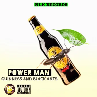 Guinness and Black Ants by Power Man