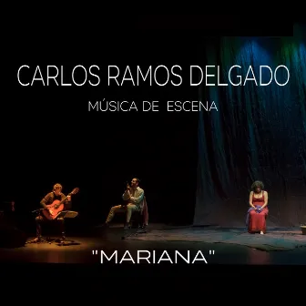 Mariana (Música de escena) by Carlos Ramos Delgado