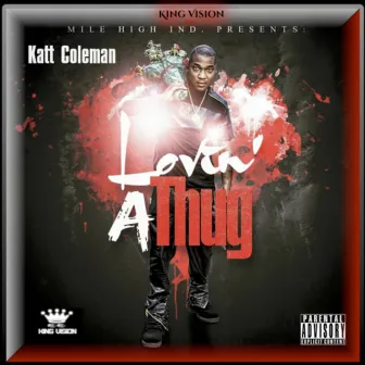 Lovin a Thug by Katt Coleman