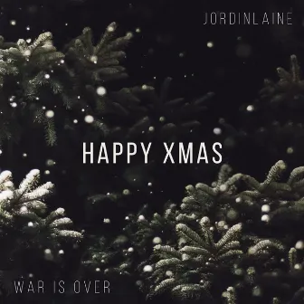 Happy Xmas (War is Over) by JordinLaine