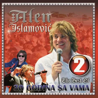 30 Godina Sa Vama - The Best Of vol.2 by Alen Islamovic