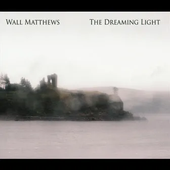 The Dreaming Light by Wall Matthews