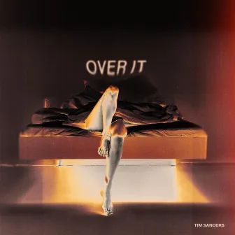 Over It by Tim Sanders