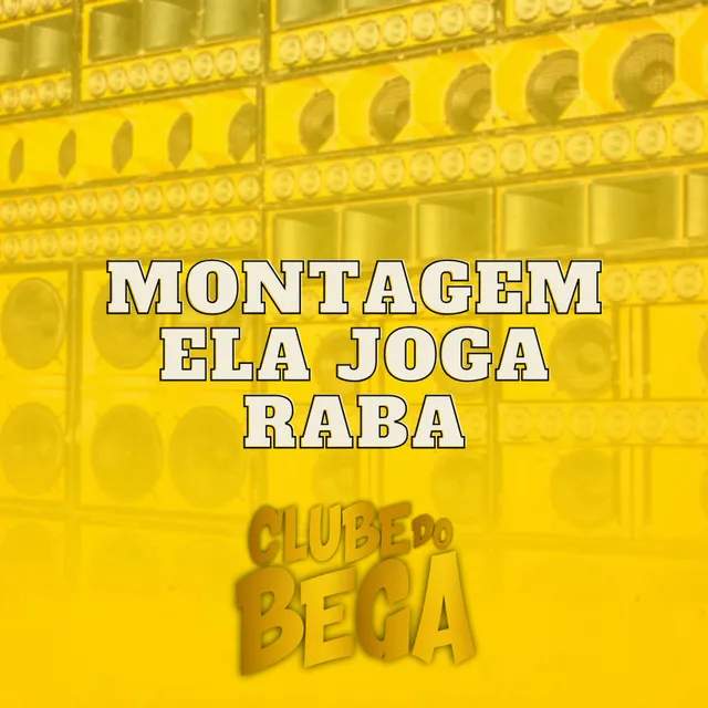 Montagem Ela Joga Raba