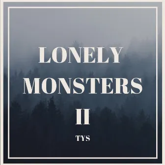 Lonely Monsters II by Tys