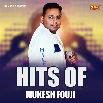 Hits Of Mukesh Fouji by Mukesh Fouji