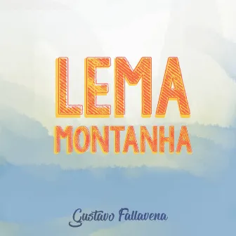 Lema da Montanha by Gustavo Fallavena