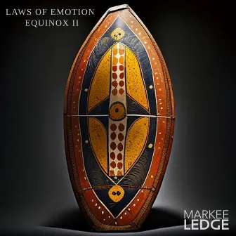 Laws of Emotion: Equinox II by Markee Ledge