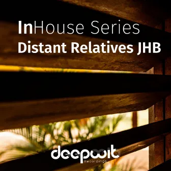 InHouse Series Distant Relatives JHB by Distant Relatives JHB