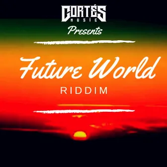 Future World Riddim by Cortés