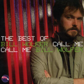 Call Me: The Best of Bill Wolfer by Bill Wolfer