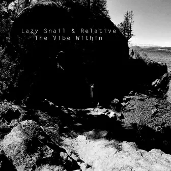 The Vibe Within by Lazy Snail