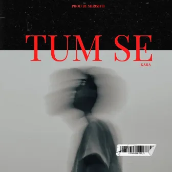 Tum se by The Kara