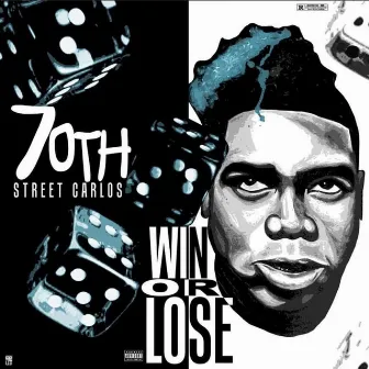 Win or Lose by 70th Street Carlos