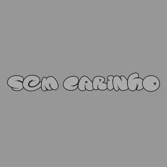 Sem Carinho by ord33p