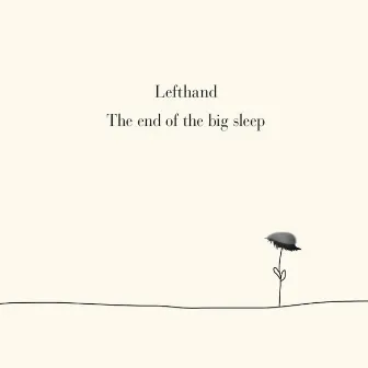 The End of the Big Sleep by Lefthand