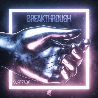 Breakthrough by Subtraqx