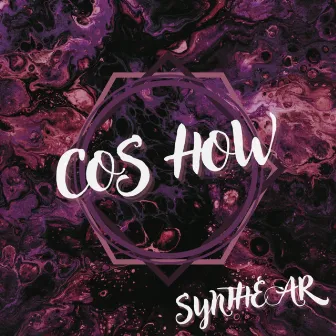 Cos How by Synthear