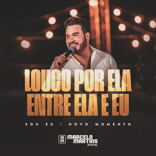 Louco Por Ela / Entre Ela e Eu - Sou Eu, Novo Momento, Ao Vivo