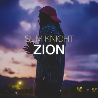 Zion by Slim Knight