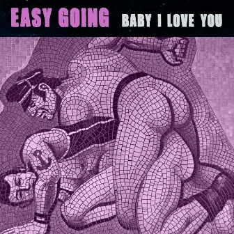 Baby I Love You (Original) - Single by Easy Going