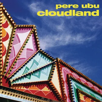 Cloudland by Pere Ubu