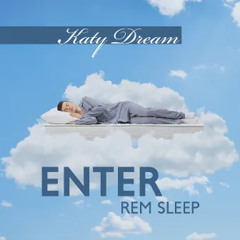 Enter REM Sleep: Delta Waves for Sleep, Deep Healing Frequency by Katy Dream