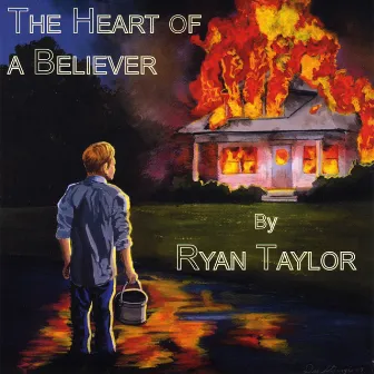 The Heart of a Believer by Ryan Taylor