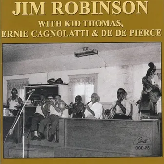 Jim Robinson with Kid Thomas, Ernie Cagnolatti & De De Pierce by Jim Robinson