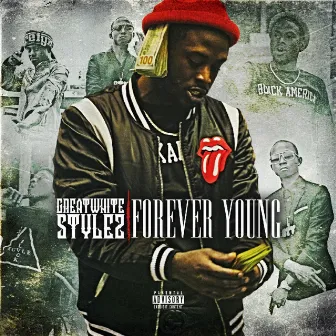 Forever Young by Greatwhite Stylez