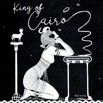 King Of Cairo by Bayou