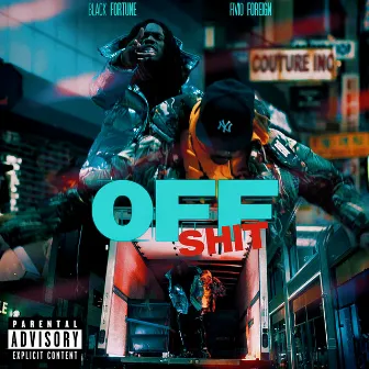 Off Shit (feat. Fivio Foreign) by Black Fortune