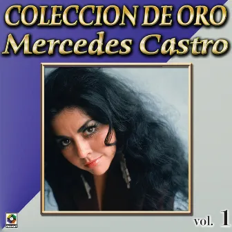 Colección de Oro: Con Mariachi, Vol. 1 by Mercedes Castro