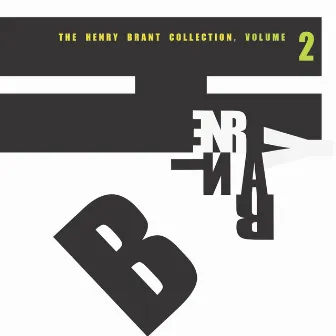 The Henry Brant Collection, Vol. 2 by Henry Brant