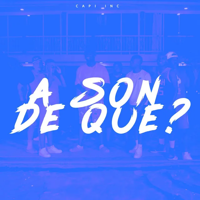 A son de que?